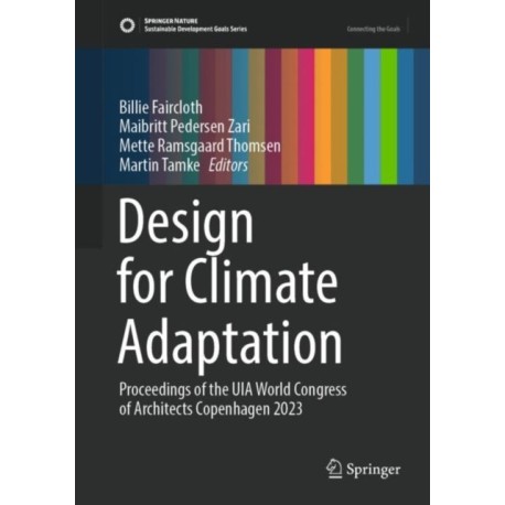 Design for Climate Adaptation: Proceedings of the UIA World Congress of Architects Copenhagen 2023