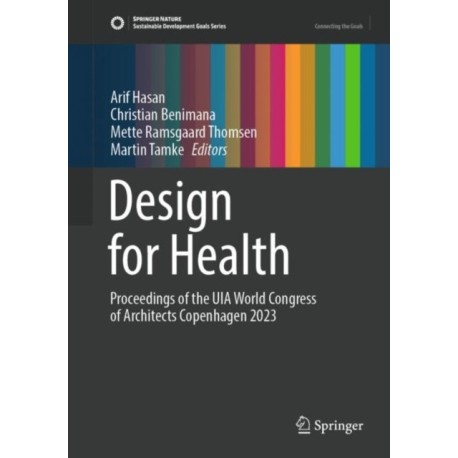 Design for Health: Proceedings of the UIA World Congress of Architects Copenhagen 2023