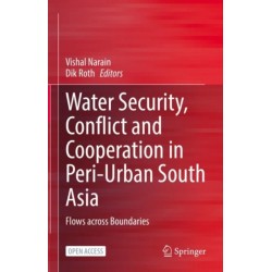 Water Security, Conflict and Cooperation in Peri-Urban South Asia: Flows across Boundaries