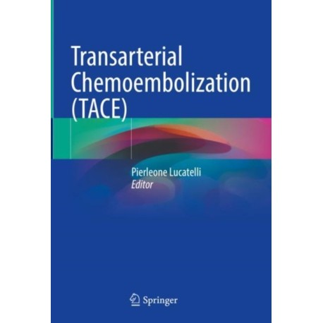 Transarterial Chemoembolization (TACE)