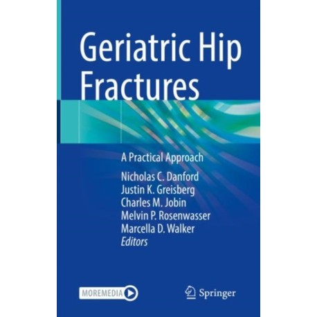Geriatric Hip Fractures: A Practical Approach
