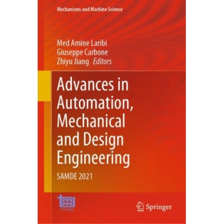 Advances in Automation, Mechanical and Design Engineering: SAMDE 2021