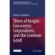Times of Insight: Conscience, Corporations, and the Common Good