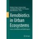 Xenobiotics in Urban Ecosystems: Sources, Distribution and Health Impacts
