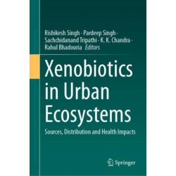 Xenobiotics in Urban Ecosystems: Sources, Distribution and Health Impacts