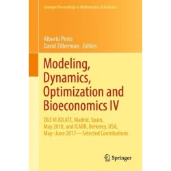 Modeling, Dynamics, Optimization and Bioeconomics IV: DGS VI JOLATE, Madrid, Spain, May 2018, and ICABR, Berkeley, USA, May–June 2017—Selected Contributions