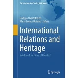 International Relations and Heritage: Patchwork in Times of Plurality