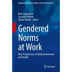 Gendered Norms at Work: New Perspectives on Work Environment and Health