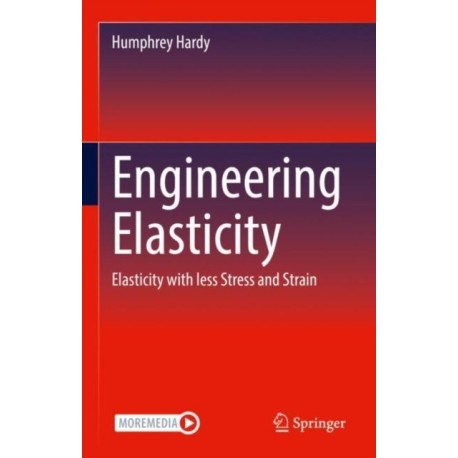 Engineering Elasticity: Elasticity with less Stress and Strain