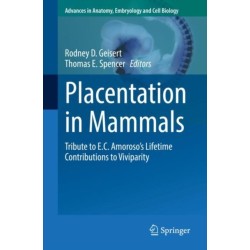 Placentation in Mammals: Tribute to E.C. Amoroso’s Lifetime Contributions to Viviparity