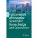 Fundamentals of Innovative Sustainable Homes Design and Construction