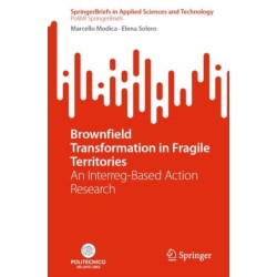 Brownfield Transformation in Fragile Territories: An Interreg-Based Action Research