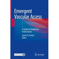 Emergent Vascular Access: A Guide for Healthcare Professionals