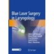 Blue Laser Surgery in Laryngology