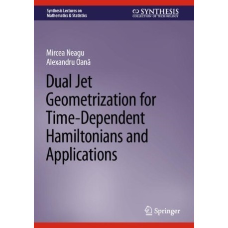 Dual Jet Geometrization for Time-Dependent Hamiltonians and Applications