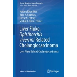 Liver Fluke, Opisthorchis viverrini Related Cholangiocarcinoma: Liver Fluke Related Cholangiocarcinoma