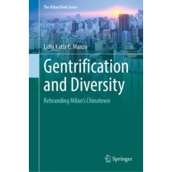 Gentrification and Diversity: Rebranding Milan's Chinatown