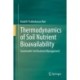 Thermodynamics of Soil Nutrient Bioavailability: Sustainable Soil Nutrient Management