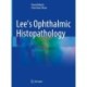 Lee's Ophthalmic Histopathology