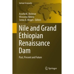 Nile and Grand Ethiopian Renaissance Dam: Past, Present and Future