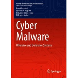 Cyber Malware: Offensive and Defensive Systems