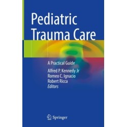 Pediatric Trauma Care: A Practical Guide