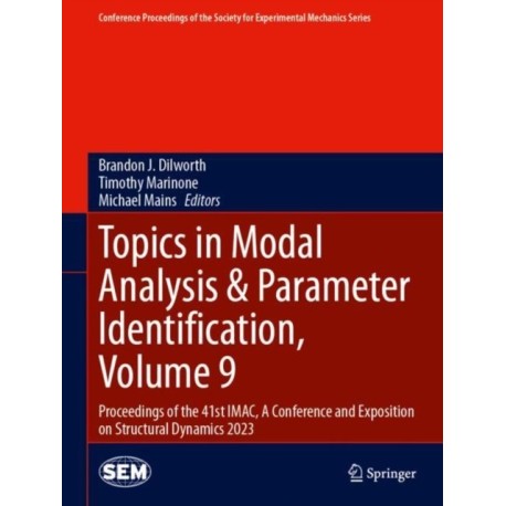 Topics in Modal Analysis & Parameter Identification, Volume 9: Proceedings of the 41st IMAC, A Conference and Exposition on Structural Dynamics 2023
