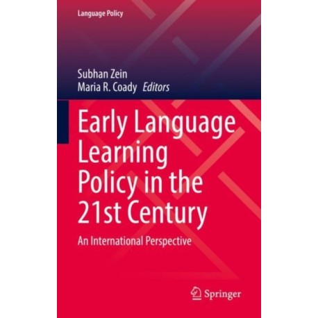 Early Language Learning Policy in the 21st Century: An International Perspective