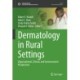 Dermatology in Rural Settings: Organizational, Clinical, and Socioeconomic Perspectives