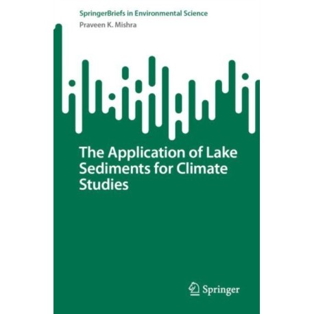 The Application of Lake Sediments for Climate Studies