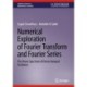 Numerical Exploration of Fourier Transform and Fourier Series: The Power Spectrum of Driven Damped Oscillators