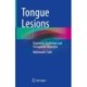 Tongue Lesions: Diagnostic Challenges and Therapeutic Strategies