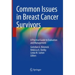 Common Issues in Breast Cancer Survivors: A Practical Guide to Evaluation and Management
