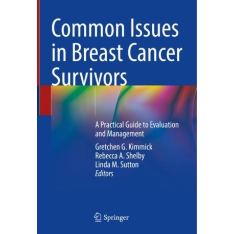 Common Issues in Breast Cancer Survivors: A Practical Guide to Evaluation and Management