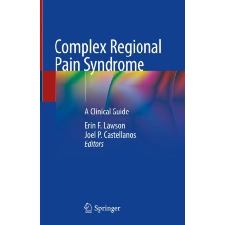 Complex Regional Pain Syndrome: A Clinical Guide