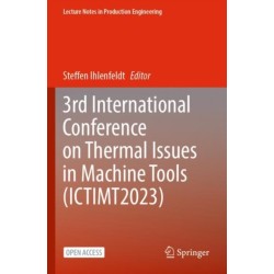 3rd International Conference on Thermal Issues in Machine Tools (ICTIMT2023)