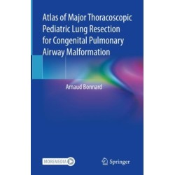 Atlas of Major Thoracoscopic Pediatric Lung Resection for Congenital Pulmonary Airway Malformation