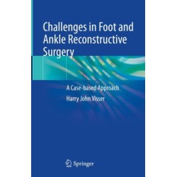 Challenges in Foot and Ankle Reconstructive Surgery: A Case-based Approach