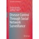 Disease Control Through Social Network Surveillance