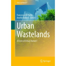 Urban Wastelands: A Form of Urban Nature?