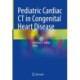 Pediatric Cardiac CT in Congenital Heart Disease
