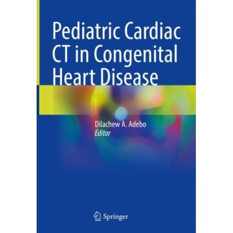 Pediatric Cardiac CT in Congenital Heart Disease