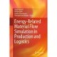 Energy-Related Material Flow Simulation in Production and Logistics