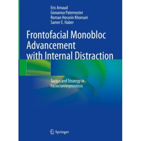 Frontofacial Monobloc Advancement with Internal Distraction: Tactics and Strategy in Faciocraniosynostosis