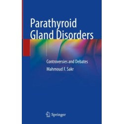 Parathyroid Gland Disorders: Controversies and Debates