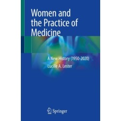 Women and the Practice of Medicine: A New History (1950-2020)