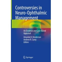 Controversies in Neuro-Ophthalmic Management: An Evidence and Case-Based Appraisal