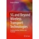 5G and Beyond Wireless Transport Technologies: Enabling Backhaul, Midhaul, and Fronthaul