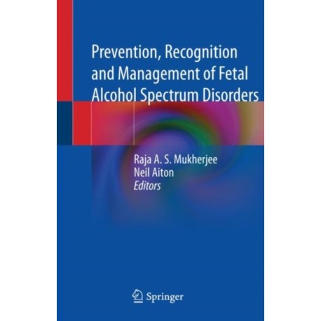 Prevention, Recognition and Management of Fetal Alcohol Spectrum Disorders