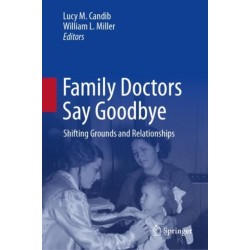 Family Doctors Say Goodbye: Shifting Grounds and Relationships